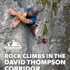 David Thompson Climbers Association Rock Climbs In The David Thompson Corridor Book 2022 Guide Books 2 David Thompson Climbers Association Rock Climbs In The David Thompson Corridor Book 2022 Guide Books